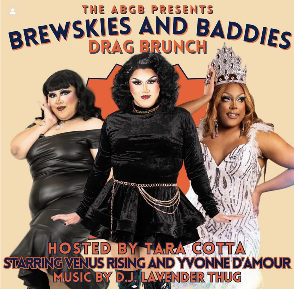 Brewskies and Baddies - Drag Brunch - The ABGB